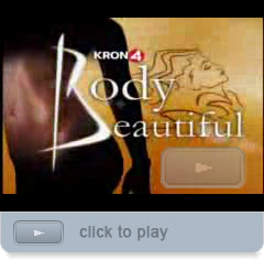 Click to play video: KRON4 Body Beautiful